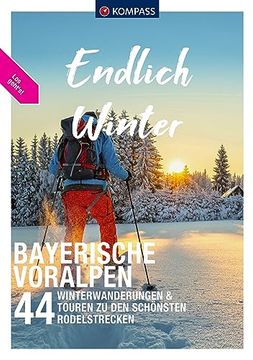 portada Kompass Endlich Endlich Winter, Bayerische Voralpen 44 Winterwanderungen & Touren zu den Schönsten Rodelstrecken (en Alemán)
