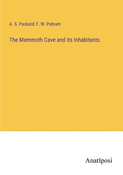 portada The Mammoth Cave and its Inhabitants (in English)