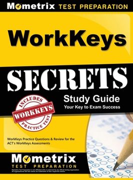 portada WorkKeys Secrets Study Guide: WorkKeys Practice Questions & Review for the ACT's WorkKeys Assessments (en Inglés)
