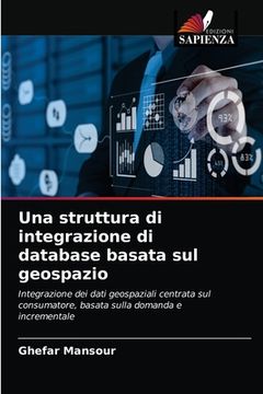 portada Una struttura di integrazione di database basata sul geospazio (en Italiano)