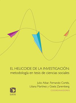 portada El Helicoide de la Investigacion Metodologia en Tesis de Ciencias Sociales