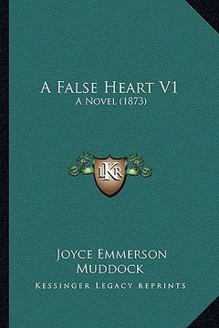 portada a false heart v1: a novel (1873) (en Inglés)