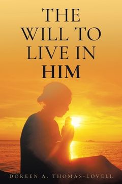 portada The Will to Live in Him (en Inglés)