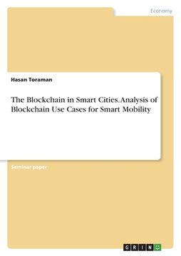 portada The Blockchain in Smart Cities. Analysis of Blockchain Use Cases for Smart Mobility (en Inglés)