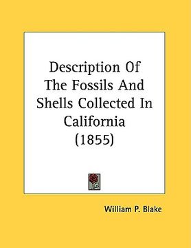 portada description of the fossils and shells collected in california (1855) (in English)