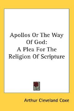 portada apollos or the way of god: a plea for the religion of scripture