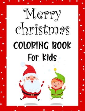 portada Merry christmas coloring book for kids.: Fun Children's Christmas Gift or Present for kids.Christmas Activity Book Coloring, Matching, Mazes, Drawing, (in English)
