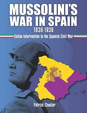 portada Mussolini'S war in Spain 1936-1939: Italian Intervention in the Spanish Civil war (en Inglés)