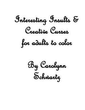portada Interesting Insults: Creative Curses for Adults to Color (en Inglés)