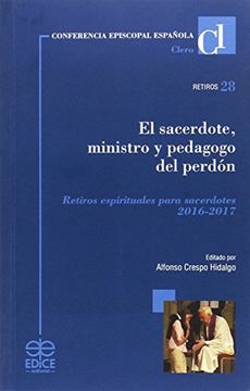 portada El sacerdote, ministro y pedagogo del perdón: Retiros espirituales para sacerdotes 2016-2017 (in Spanish)