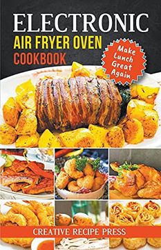 portada Electronic air Fryer Oven Cookbook: Make Lunch Great Again (en Inglés)