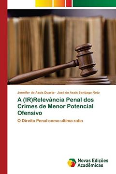 portada A (Ir)Relevância Penal dos Crimes de Menor Potencial Ofensivo