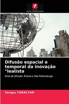 portada Difusão Espacial e Temporal da Inovação "Lealista: Área de Difusão: Rússia e são Petersburgo (en Portugués)