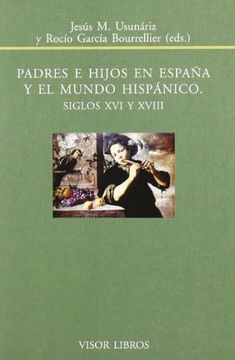 portada Padres e Hijos en España y el Mundo Hispánico, Siglos xvi y Xviii (in Spanish)