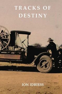 portada Tracks of Destiny: From Derby to Tennant Creek (en Inglés)