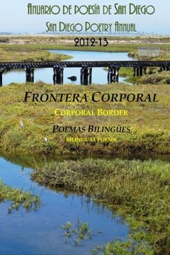 portada Frontera Corporal: Poemas Bilingues Del Anuario De Poesia De San Diego (san Diego Poetry Annual Bilingual Volume) (spanish Edition)