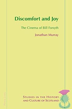 portada Discomfort and Joy: The Cinema of Bill Forsyth (Studies in the History and Culture of Scotland) (en Inglés)