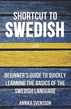 portada Shortcut to Swedish: Beginner's Guide to Quickly Learning the Basics of the Swedish Language (in English)