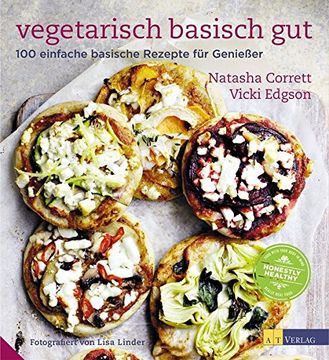 portada Vegetarisch Basisch Gut: 100 Einfache Basische Rezepte für Geniesser (in German)