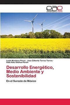 portada Desarrollo Energético, Medio Ambiente y Sostenibilidad: En el Sureste de México (in Spanish)