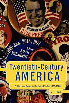 portada Twentieth-Century America: Politics and Power in the United States 1900-2000 (Hodder Arnold Publication) (in English)