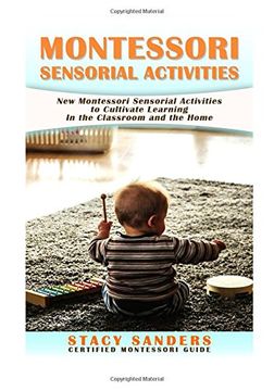 portada Montessori Sensorial Activities: New Montessori Sensorial Activities to Cultivate Learning