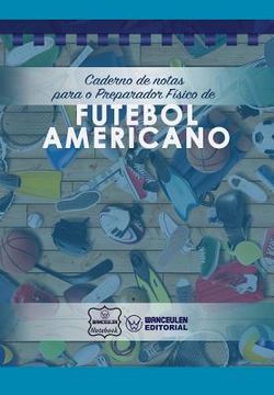 portada Caderno de notas para o Preparador Físico de Futebol Americano (en Portugués)