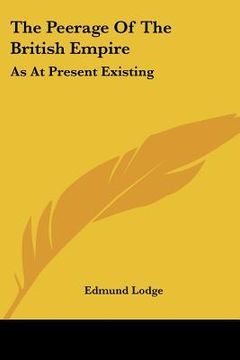 portada the peerage of the british empire: as at present existing