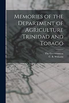 Memories of the Department of Agriculture Trinidad and Tobago (en Inglés)