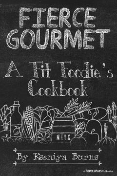 portada Fierce Gourmet: A Fit Foodie's Cookbook