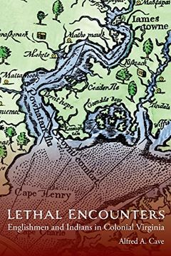 portada Lethal Encounters: Englishmen and Indians in Colonial Virginia (en Inglés)