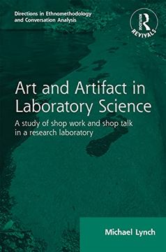 portada Routledge Revivals: Art and Artifact in Laboratory Science (1985): A Study of Shop Work and Shop Talk in a Research Laboratory (in English)