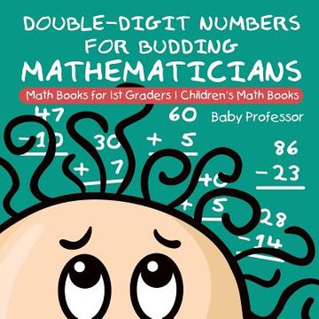 portada Double-Digit Numbers for Budding Mathematicians - Math Books for 1st Graders Children's Math Books (en Inglés)