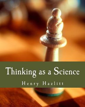 portada Thinking as a Science (Large Print Edition) (en Inglés)