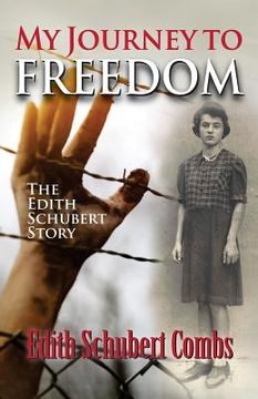 portada My Journey to Freedom: The Edith Schubert Story (en Inglés)