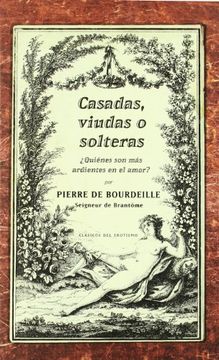 Casadas, viudas o solteras: ÀQuiZnes son ms ardientes en el amor? (in Spanish)
