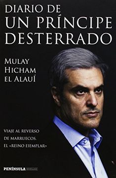 portada Diario De Un Príncipe Desterrado: Viaje Al Reverso De Marruecos, El Reino Ejemplar (huellas) (in Spanish)