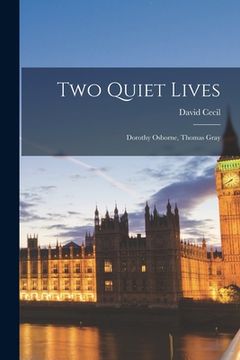 portada Two Quiet Lives: Dorothy Osborne, Thomas Gray