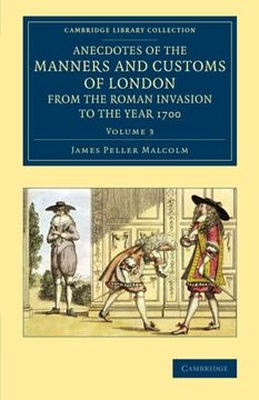 portada Anecdotes of the Manners and Customs of London From the Roman Invasion to the Year 1700 - Volume 3 (Cambridge Library Collection - British and Irish History, General) (in English)