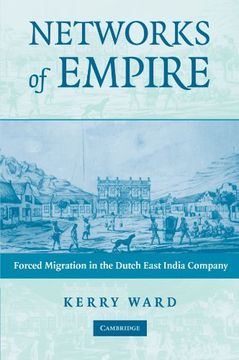 portada Networks of Empire: Forced Migration in the Dutch East India Company (Studies in Comparative World History) (in English)