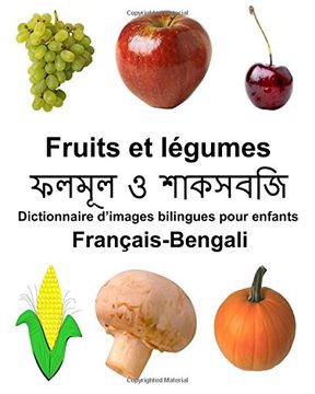 portada Français-Bengali Fruits et legumes Dictionnaire d’images bilingues pour enfants (FreeBilingualBooks.com)