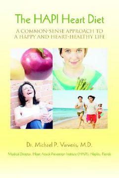 portada the hapi heart diet: a common-sense approach to a happy and heart-healthy life (en Inglés)