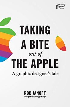 portada Taking a Bite out of the Apple: A Graphic Designer'S Tale (Hearing Others'Voices) (en Inglés)