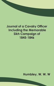 portada Journal of a Cavalry Officer; Including the Memorable Sikh Campaign of 1845-1846 (en Inglés)