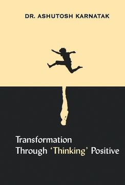 portada Transformation through 'Thinking' Positive (en Inglés)