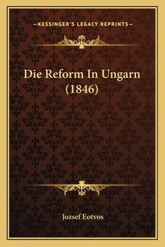 portada Die Reform In Ungarn (1846) (en Alemán)