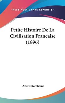 portada Petite Histoire De La Civilisation Francaise (1896) (en Francés)