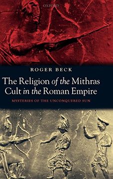 portada The Religion of the Mithras Cult in the Roman Empire: Mysteries of the Unconquered sun (en Inglés)
