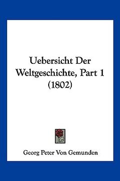portada Uebersicht Der Weltgeschichte, Part 1 (1802) (en Alemán)