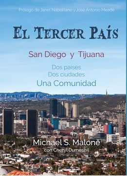 portada El Tercer Pais: San Diego y Tijuana dos Países, dos Ciudades, una Comunidad